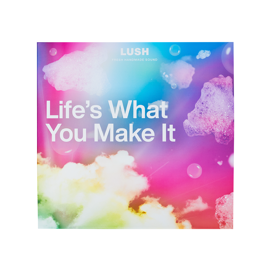 Life's What You Make It