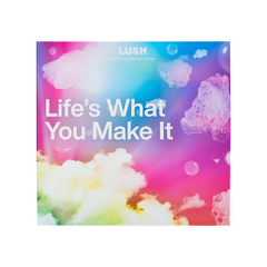 Life's What You Make It