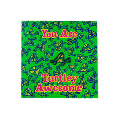 You Are Turtley Awesome